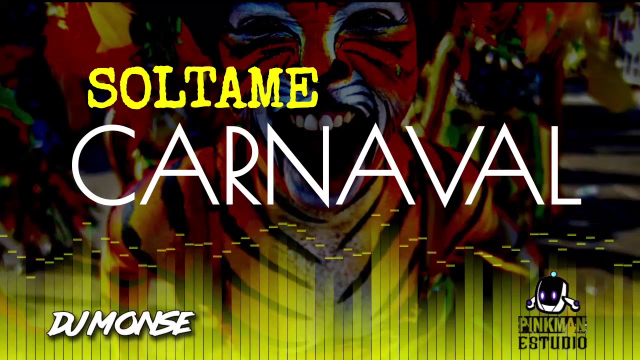 SOLTAME CARNAVAL - DJ MONSE (EN VIVO)