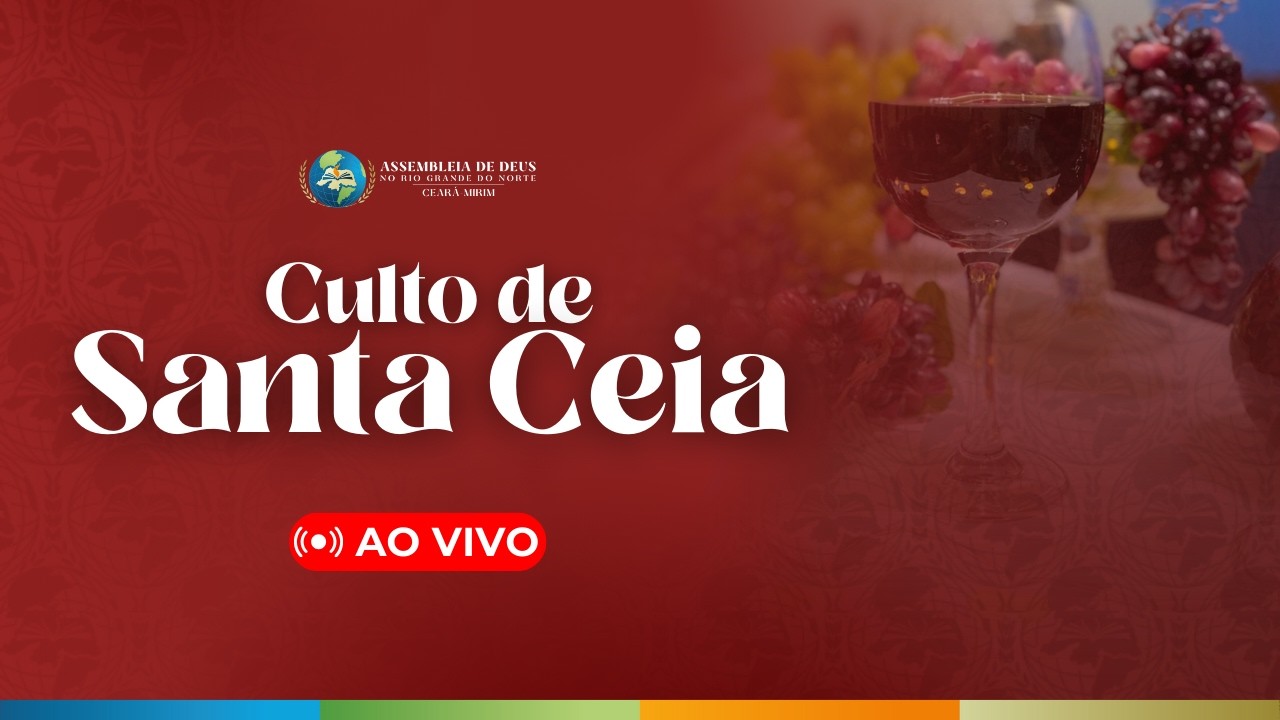 Culto de Santa Ceia - Siga → @ieadern_cearamirim!