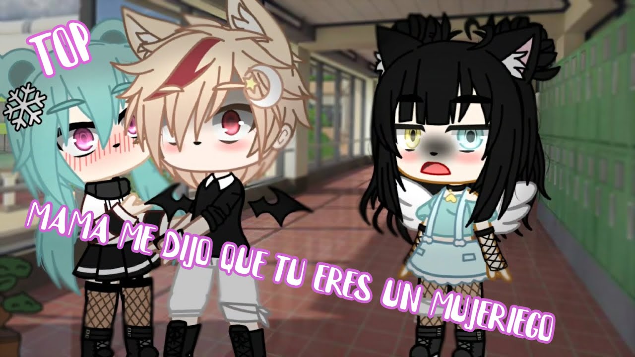 MAMÁ ME DIJO QUE TU ERAS UN MUJERIEGO 💋💔(MEME) Gachalife