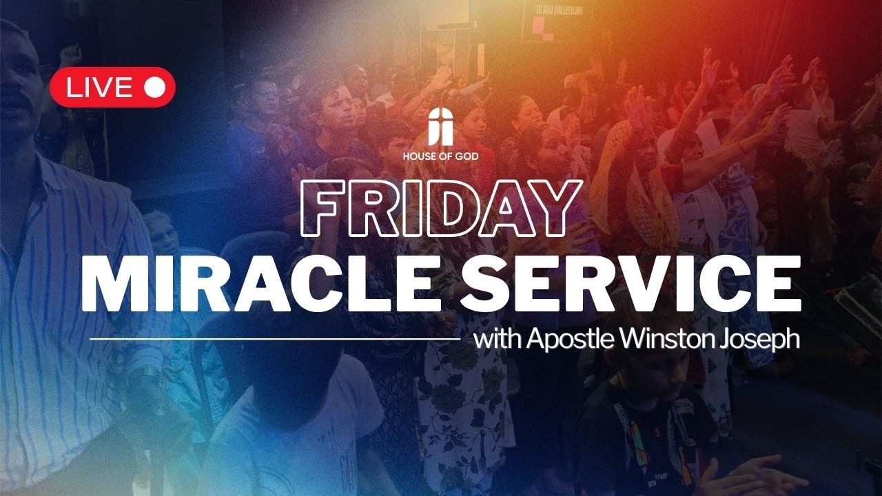 Friday Healing & Miracle Service  | House of God | Apostle Winston Joseph