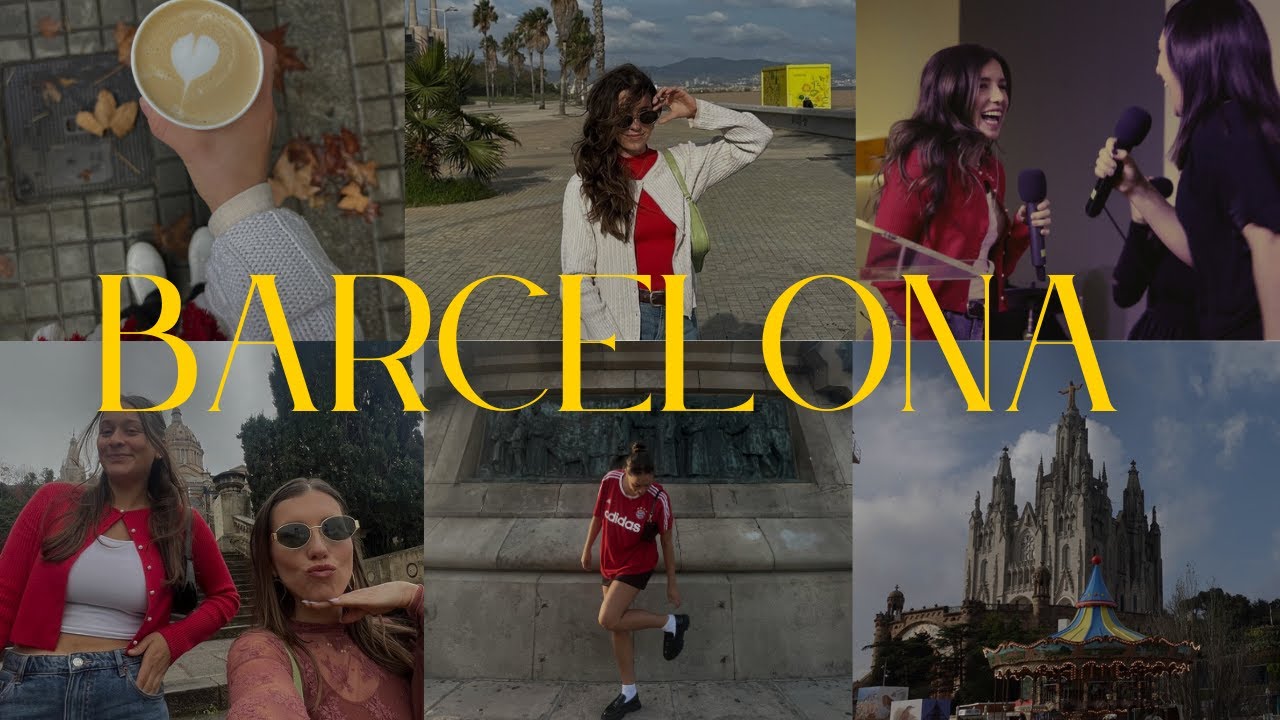 Barcelona: ugly crying, fit checks, worshipping & growing. - a beautiful adventure in Spain
