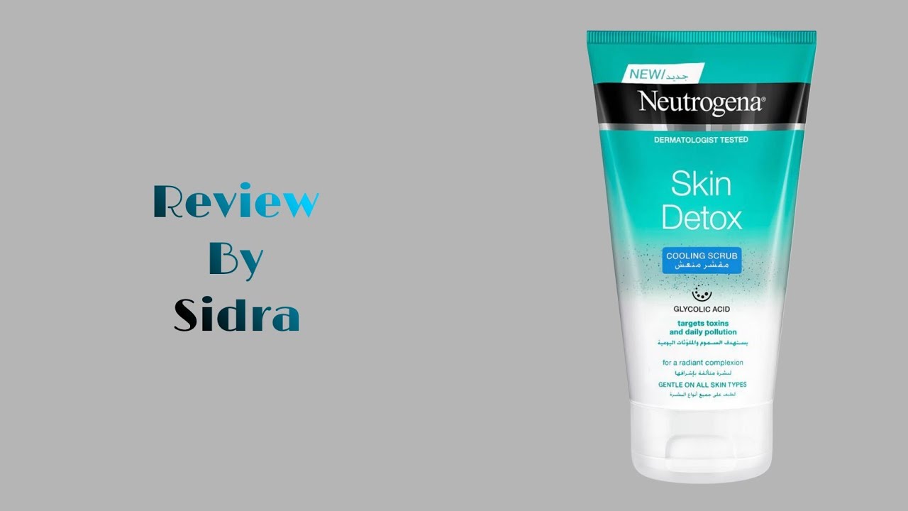 Neutrogena Skin Detox Cooling Scrub - Skin Brightening - Review By Sidra