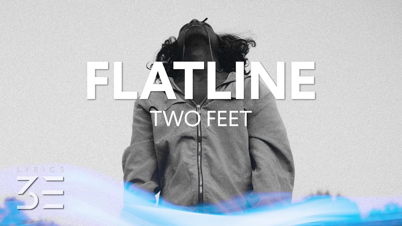 Two Feet - Flatline (Lyrics)