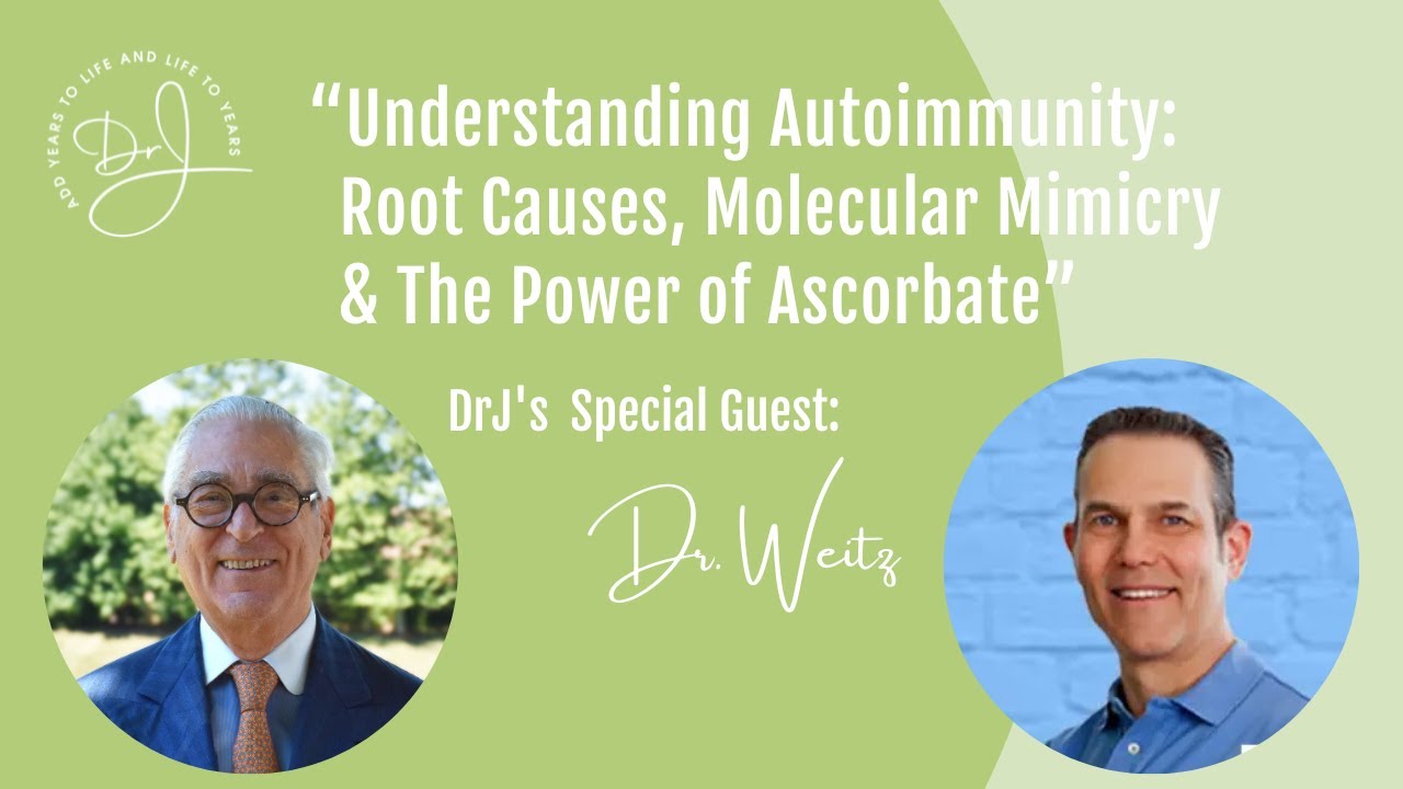 Understanding Autoimmunity Root Causes, Molecular Mimicry & The Power of Ascorbate w/ Dr. Ben Weitz