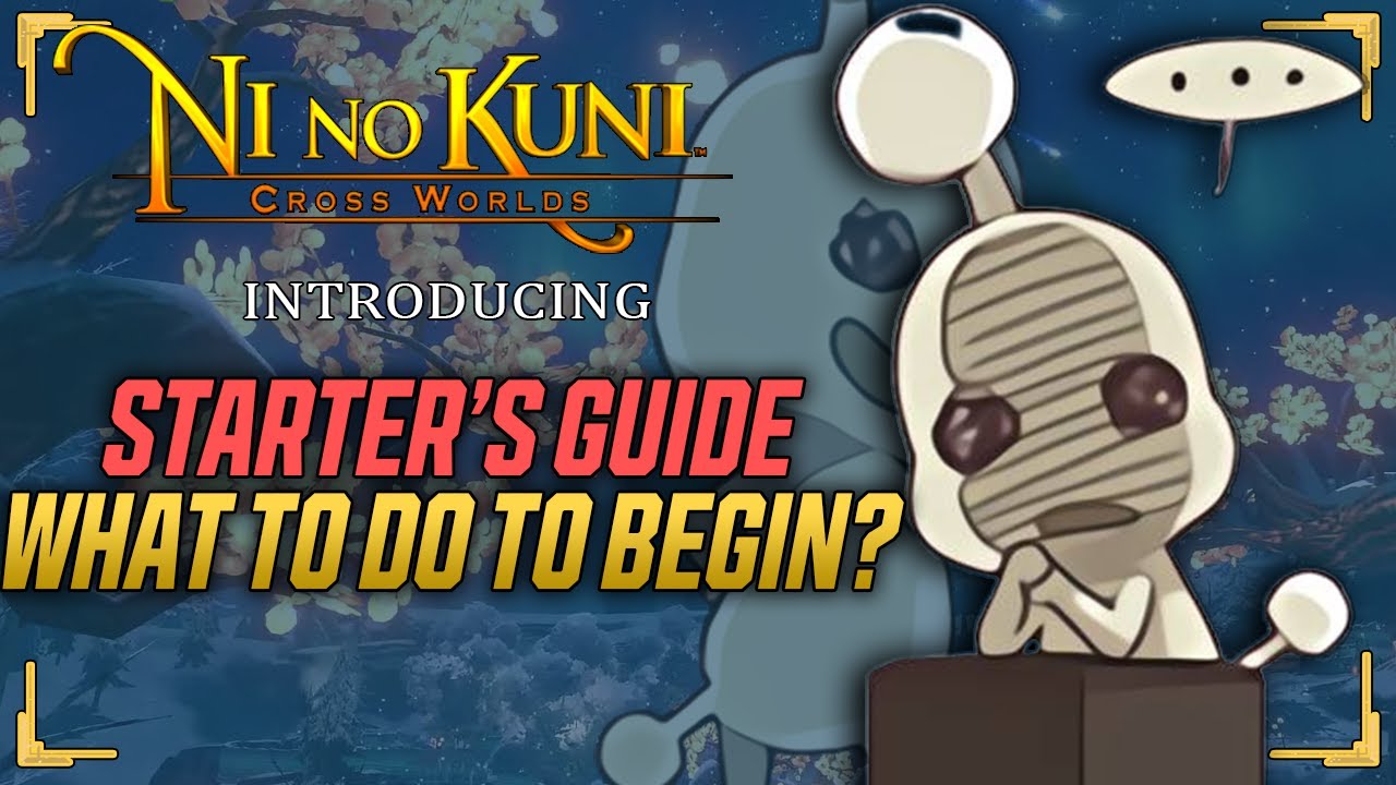 Day One Starting Guide! - Ni no Kuni: Cross Worlds - Prepare for Launch Episode 6
