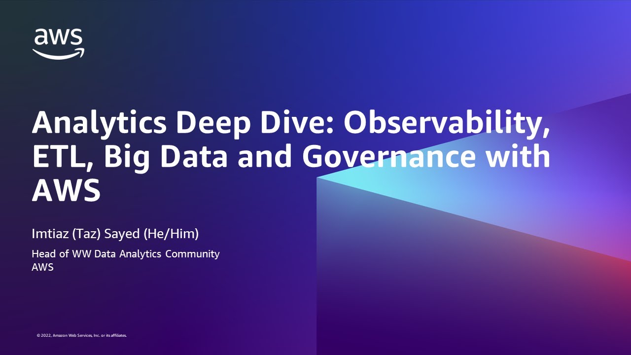 Analytics Deep Dive: Observability, ETL, Big Data and Governance with AWS - AWS Virtual Workshop