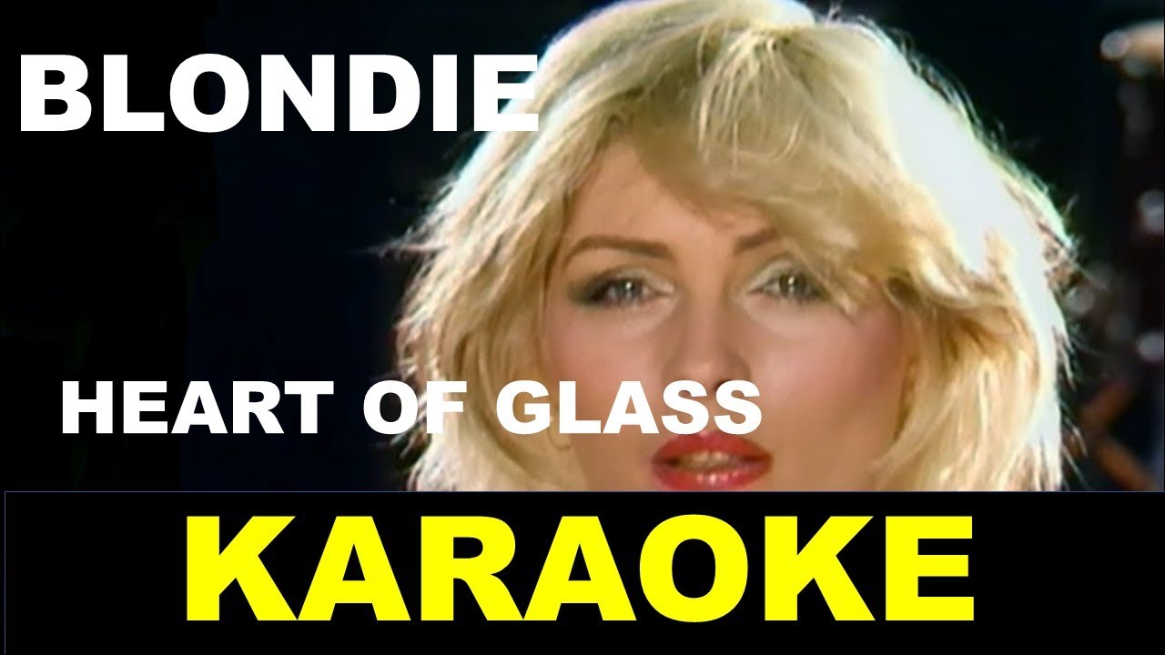Blondie -  Heart of Glass -  Karaoke version