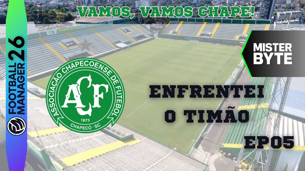 #05 | ENFRENTEI O TIMÃO | CHAPECOENSE | FM26