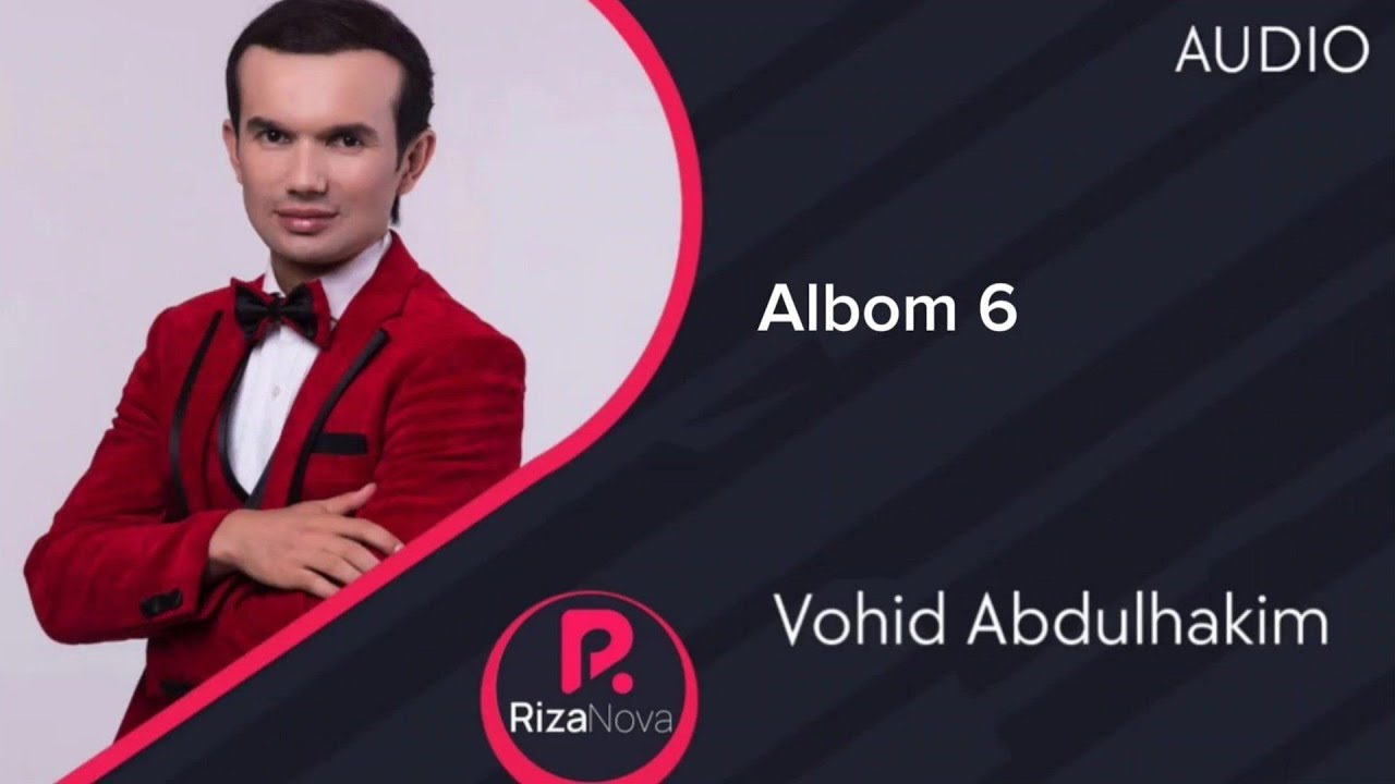 Vohid Abdulhakim Вохид Абдулхаким Albom 6 (Official music)2025