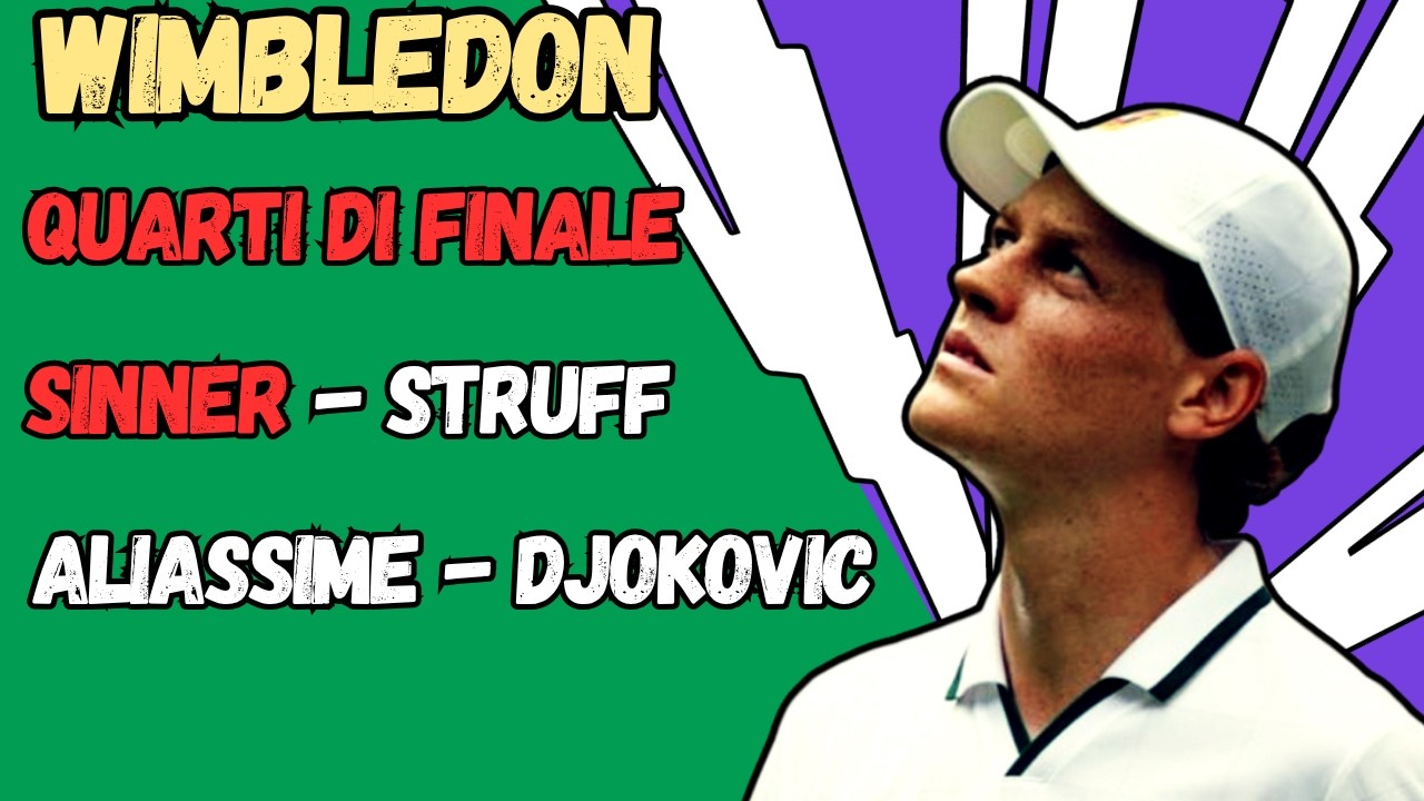LIVE SINNER - STRUFF, ALIASSIME - DJOKOVIC🔥🎾 QUARTI DI FINALE WIMBLEDON