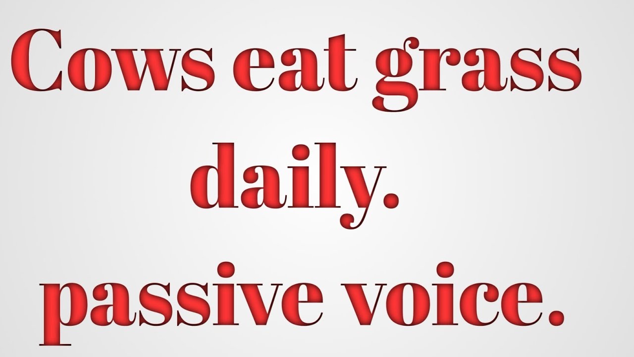Cows eat grass daily.active to passive voice.#passive #cows #eat #grass
