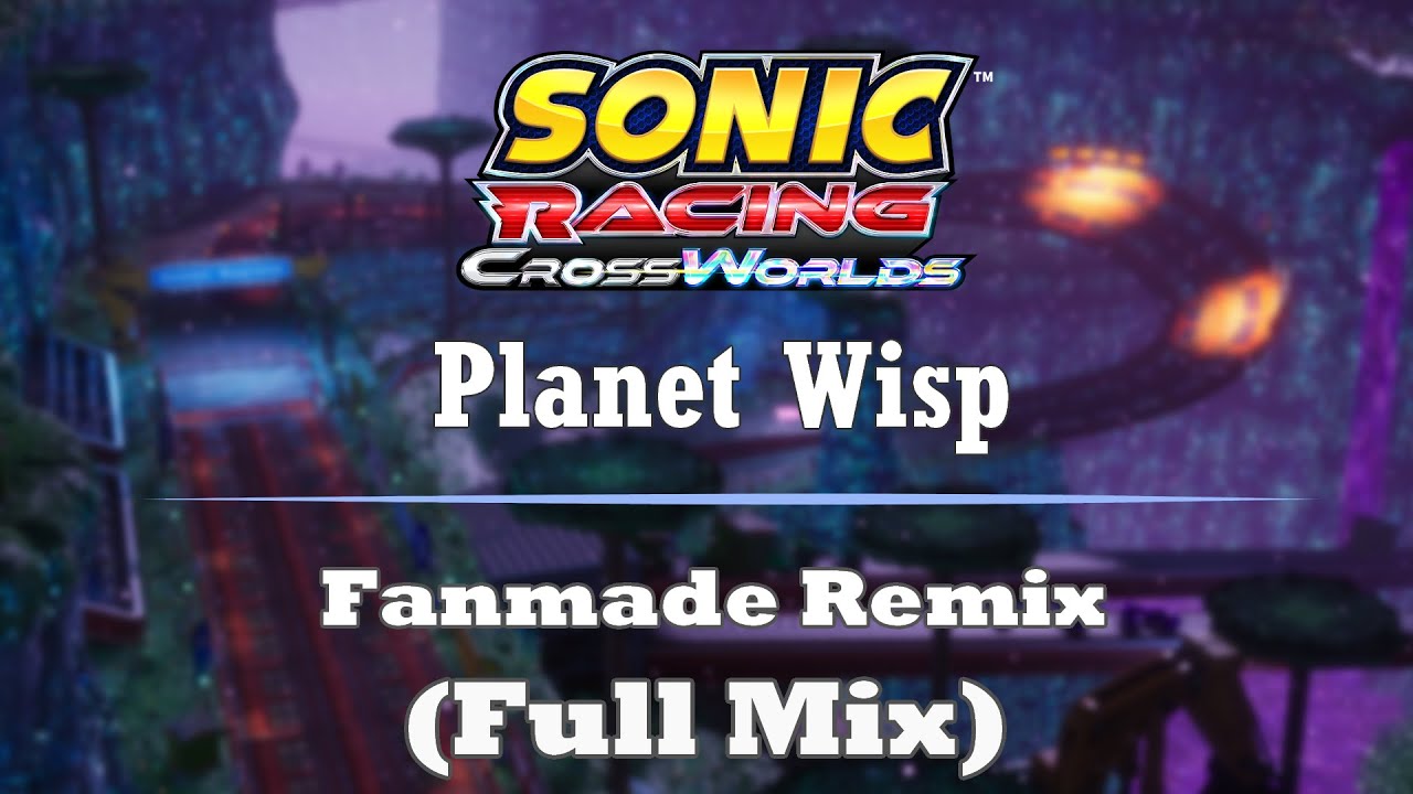 Sonic Colors - Planet Wisp (CrossWorlds Remix)