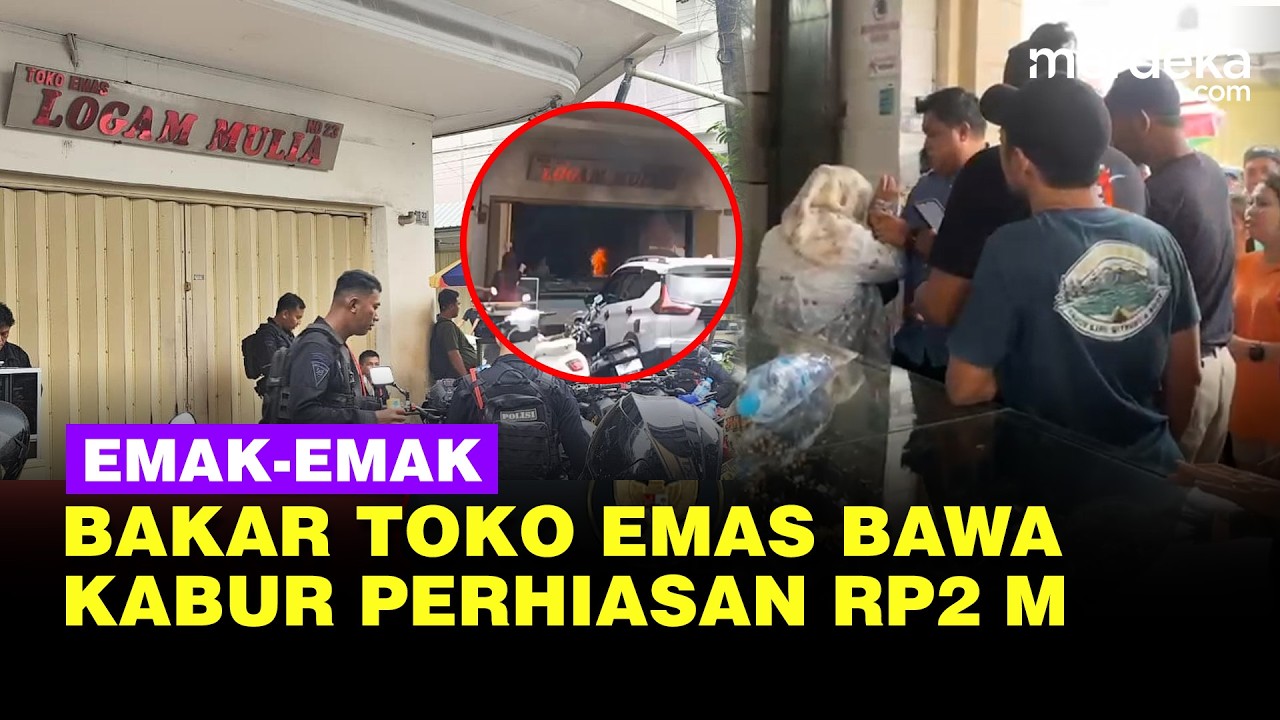 Nekat Emak-Emak Bakar Toko Emas di Makassar, Bawa Kabur Perhiasan Rp2 Miliar