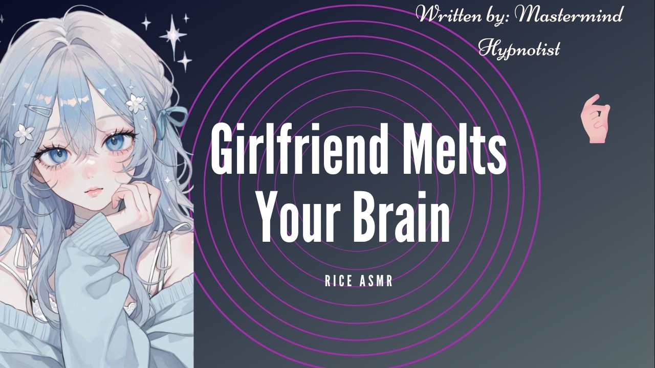 [F4M] Girlfriend Melts Your Brain [ASMR - Roleplay] [Hypnosis] [Empty]