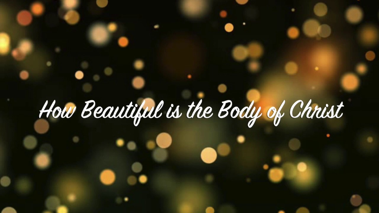 How Beautiful is the Body of Christ (Piano Accompaniment)