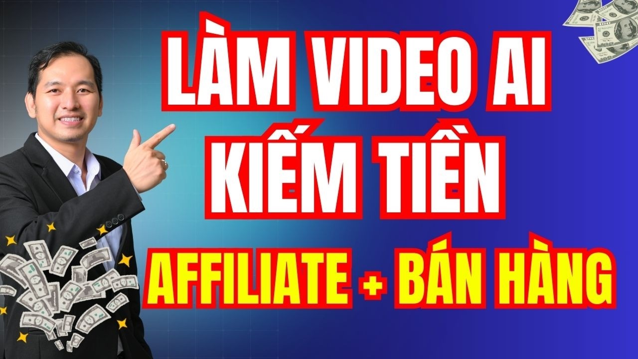 Cách Tạo Video AI Bán Hàng KIẾM TIỀN AFFILIATE TIKTOK, SHOPEE, FACEBOOK (Mọi Sản Phẩm/Dịch Vụ)