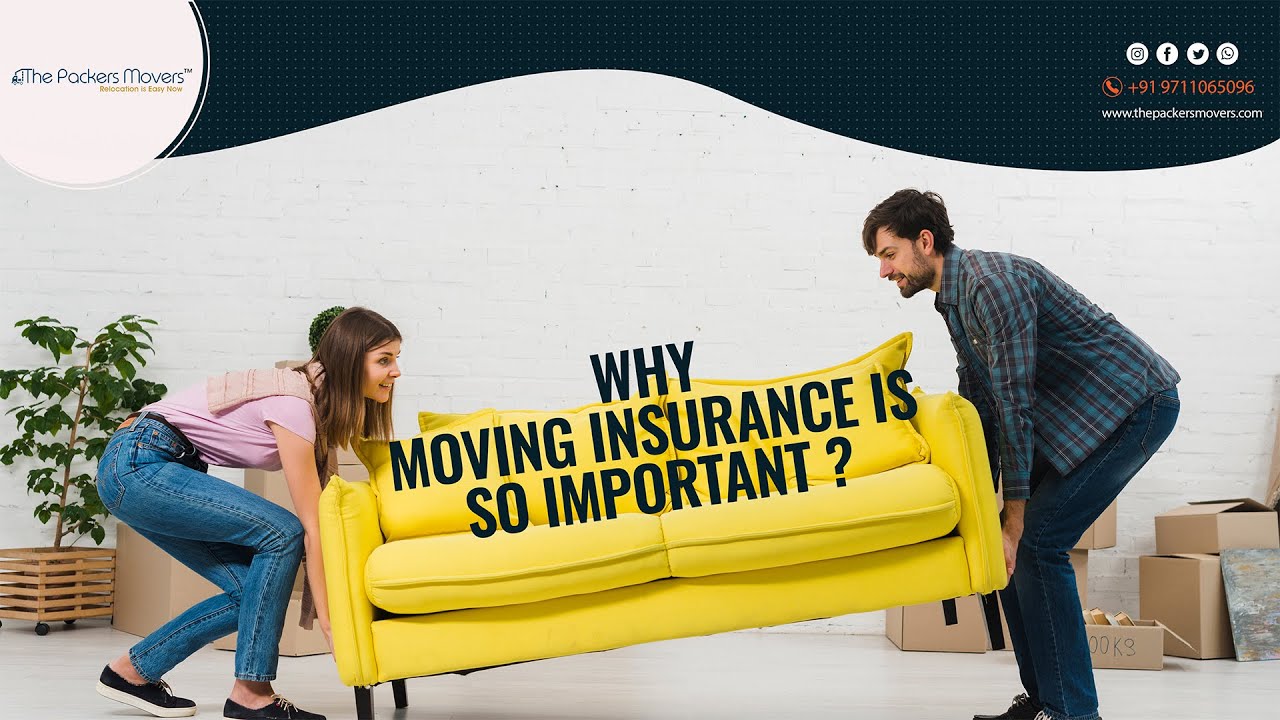 Why is insurance important during relocation? | Thepackersmovers.com