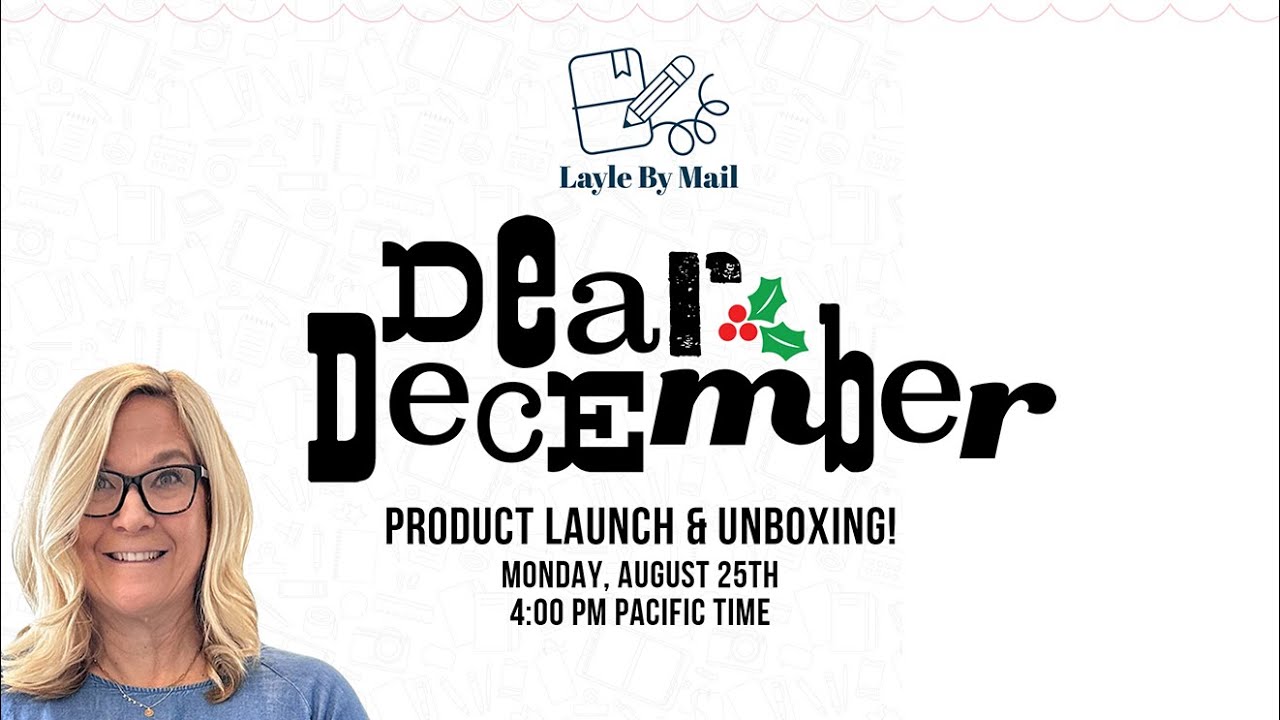 Dear December Product Launch & Unboxing! | Layle By Mail