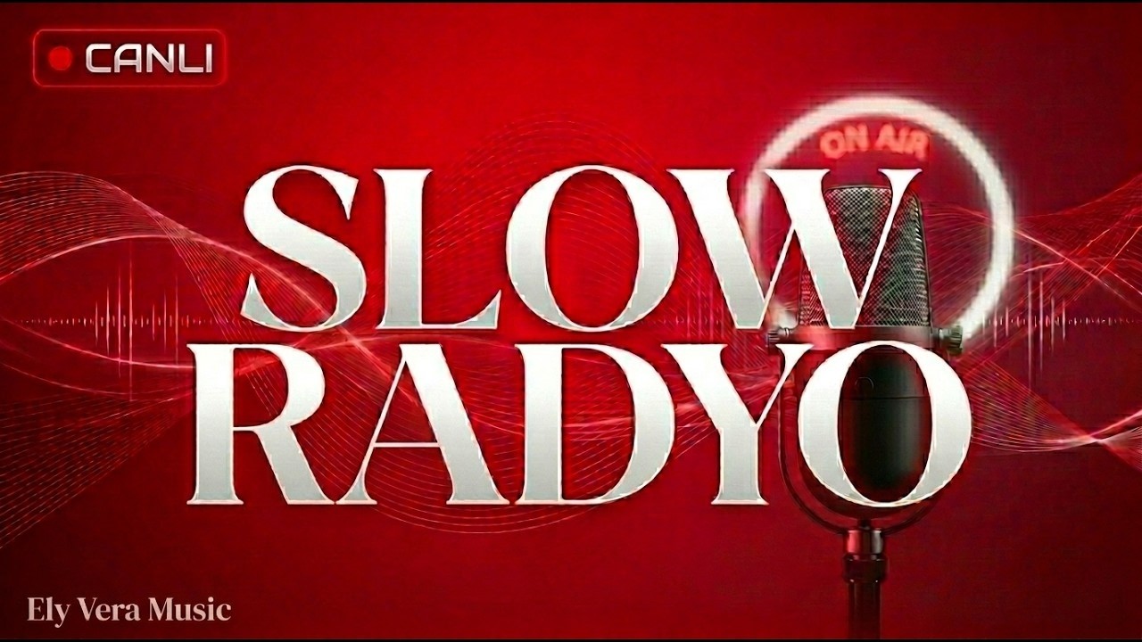 🔴 Yeniden Yayındayız - Slow Radio Dinle - En Yeni Türkçe Slow Şarkılar - Ely&Vera Music