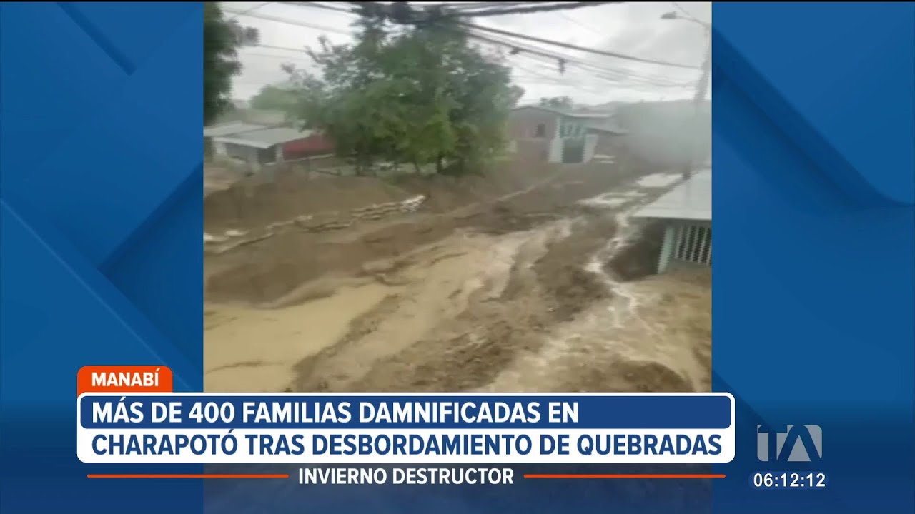 En Manabí, el desbordamiento de quebradas deja a más de 400 familias damnificadas