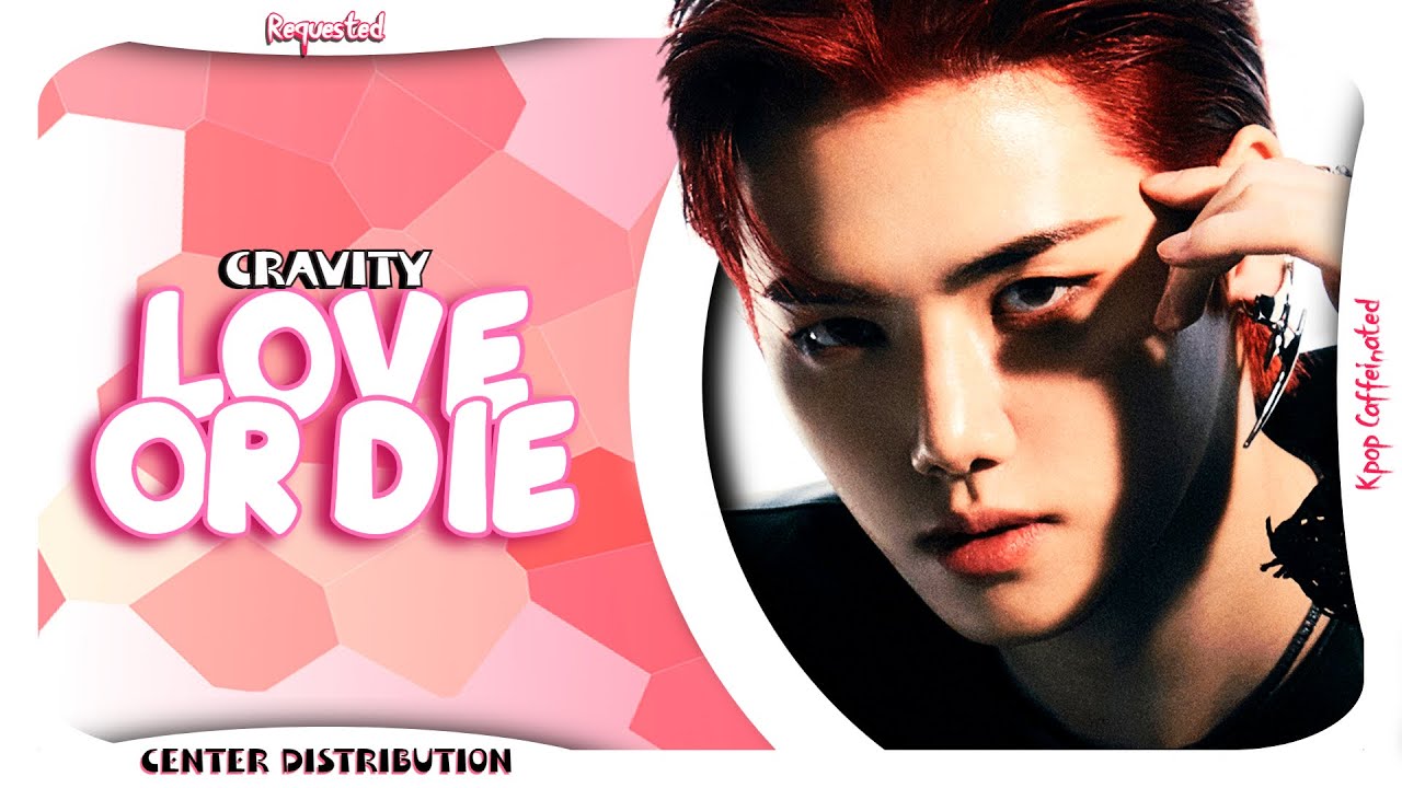 CRAVITY - Love or Die | Center Distribution (Requested)