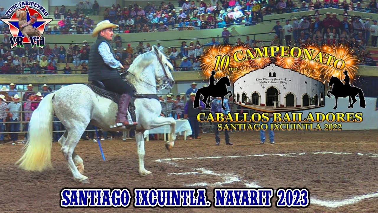 ¡¡¡ES LA GRAN FINAL!!! DÉCIMO CAMPEONATO DE CABALLOS BAILADORES SANTIAGO IXCUINTLA 2022/2023