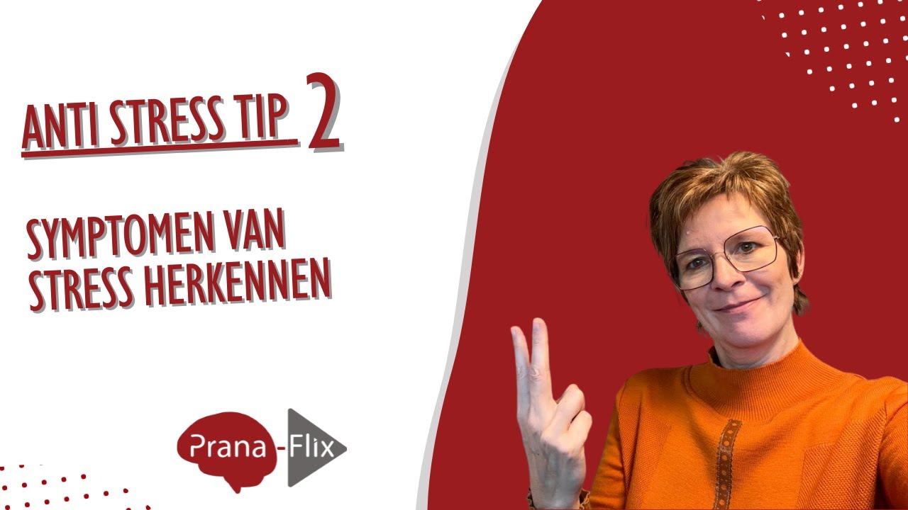 Anti-stress tip 2: Symptomen van stress herkennen
