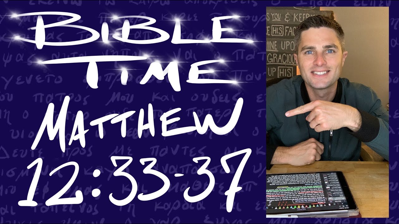 Bible Time // Matthew 12:33-37
