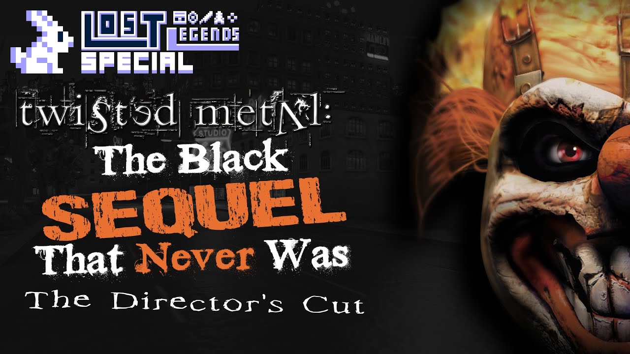 LOST LEGENDS SPECIAL - Twisted Metal: The BLACK SEQUEL That Never Was.