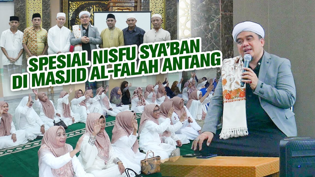MOMEN NISFU SYA'BAN DI MASJID AL-FALAH ANTANG HADIRKAN KH MUHAMMAD NUR EFFENDI