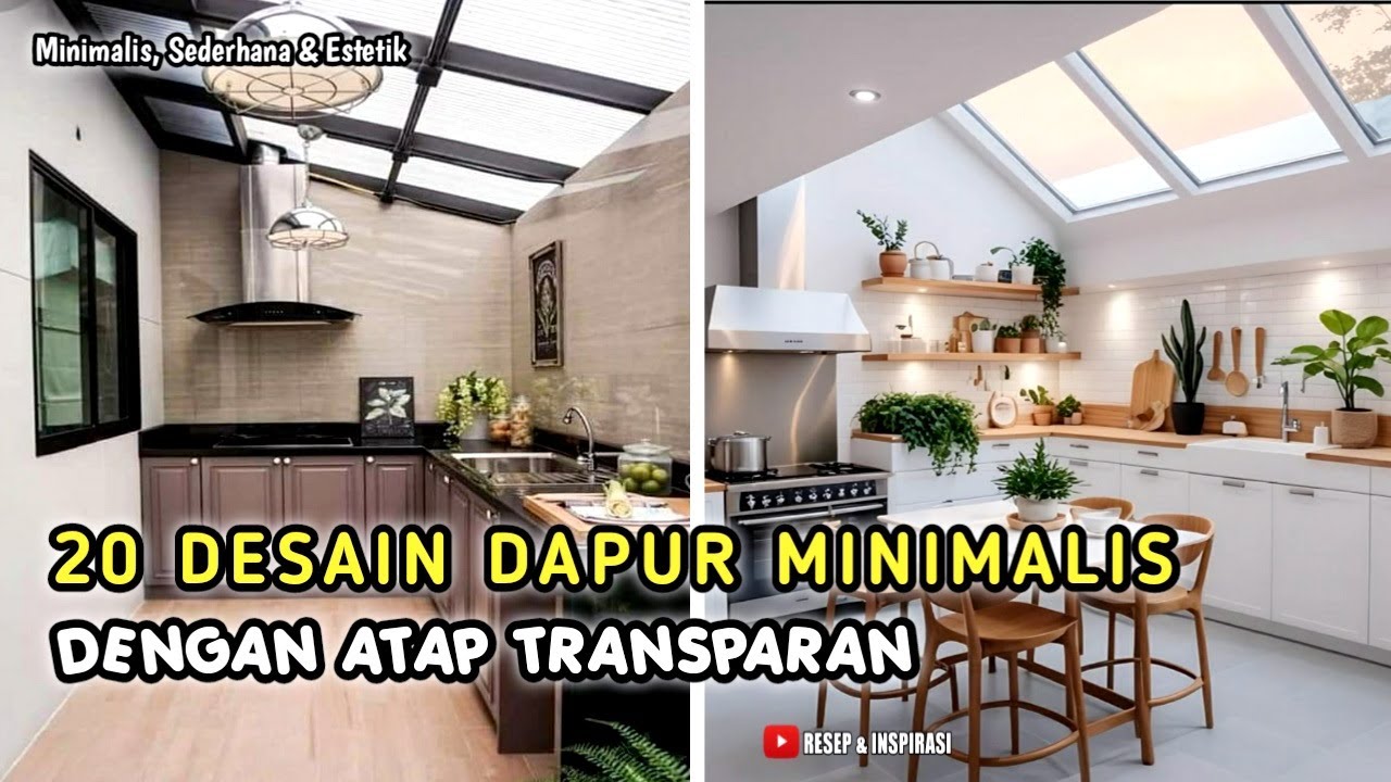 20 DESAIN DAPUR MINIMALIS DENGAN ATAP TRANSPARAN