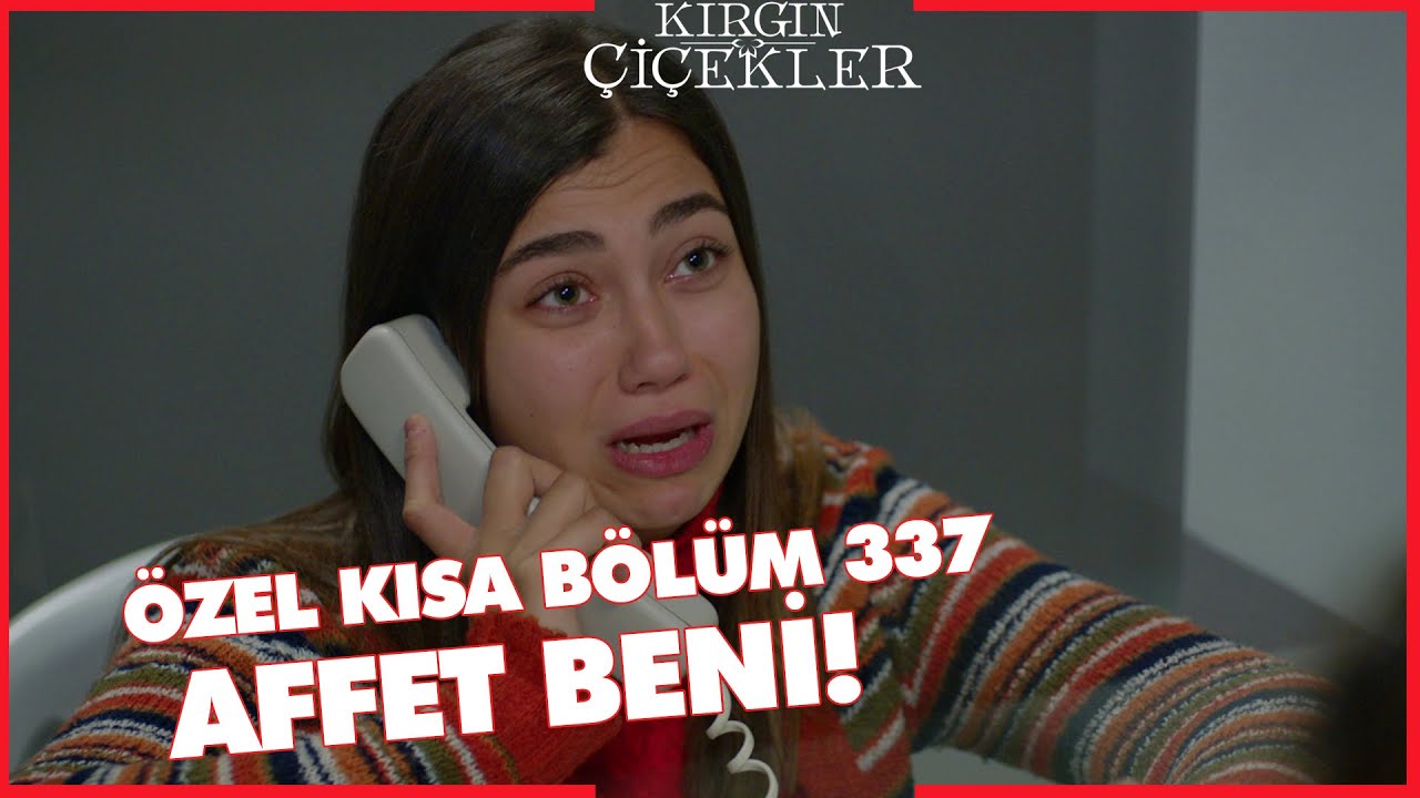 Kırgın Çiçekler Özel Kısa Bölümler | 337