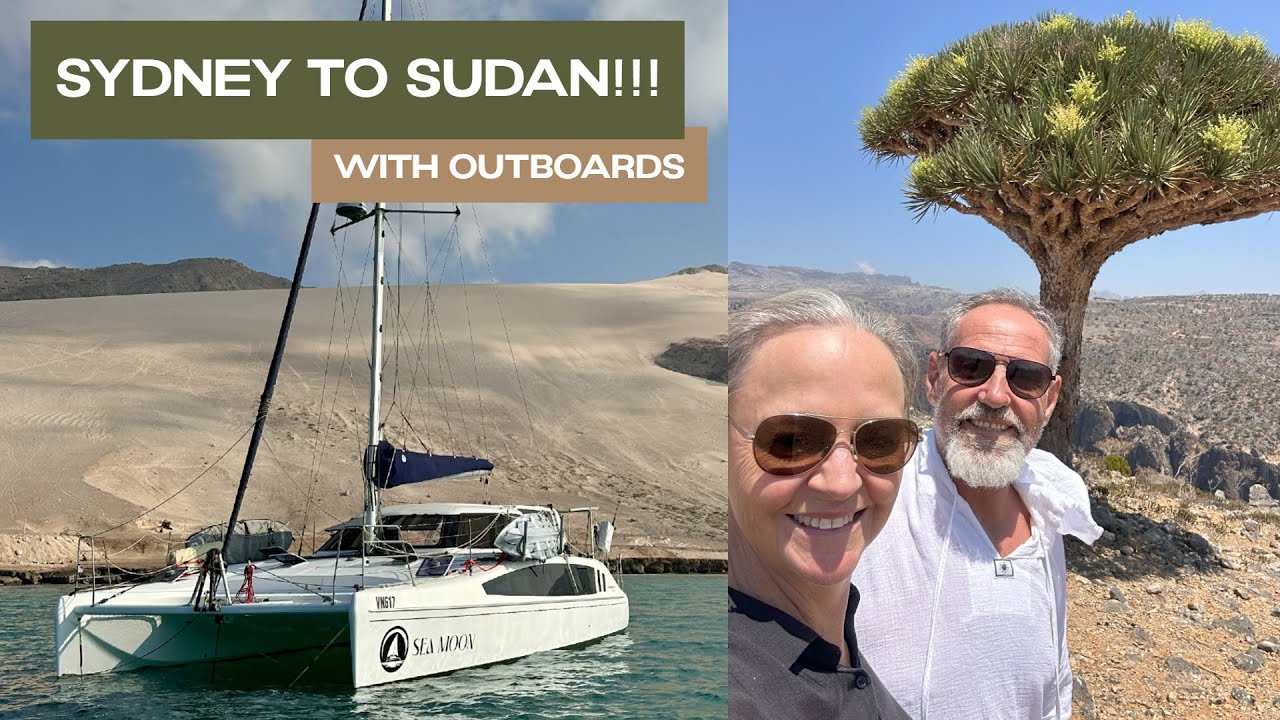 EP#2: Sailing from Sydney to Sudan (with Outboards!?)