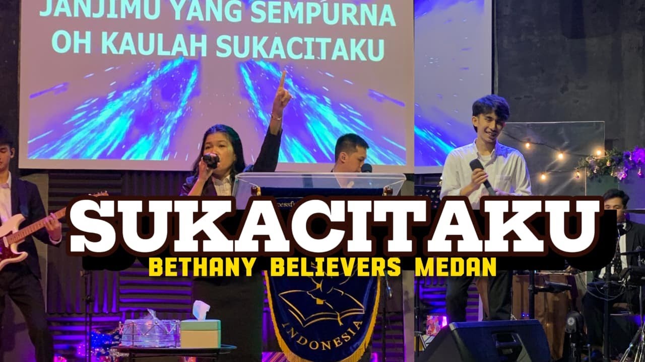 Sukacitaku - Bethany Believers Medan