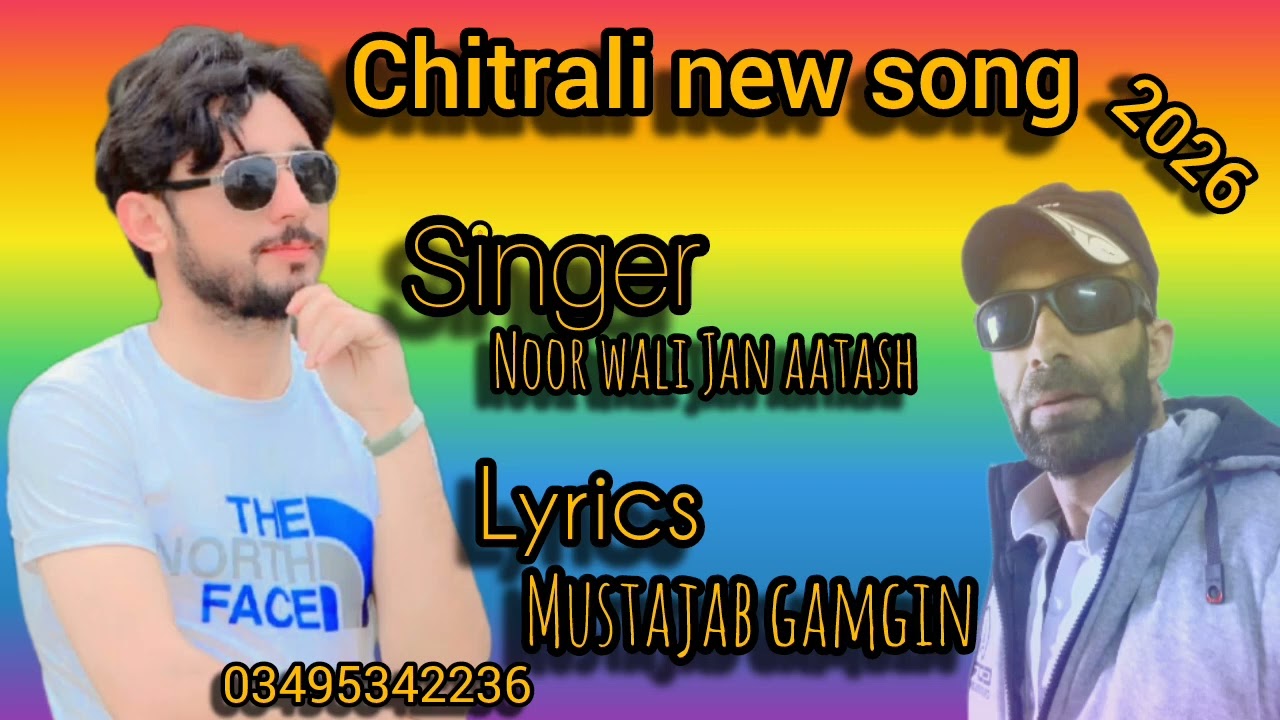 Noor wali jan attash|chitrali new song 2026|hanun lazim oshoy ta gik