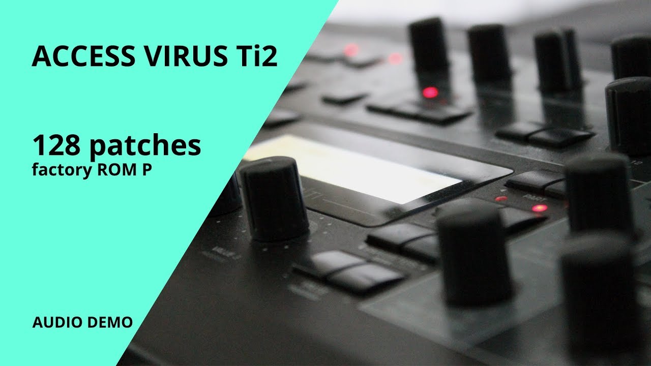 ACCESS VIRUS TI2 - FACTORY PATCHES demo (NO TALK)