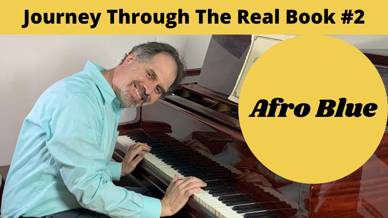 Afro Blue: Journey Through The Real Book #2 (Jazz Piano Lesson)