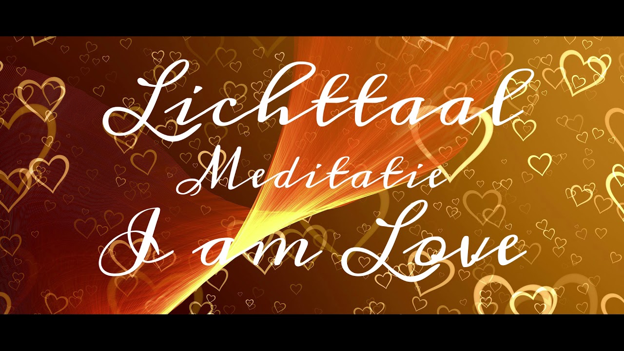 Lichttaal Meditatie - I AM LOVE