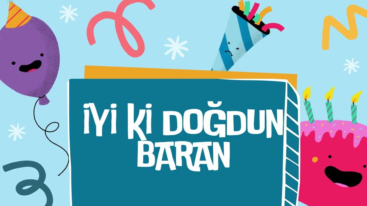 DOĞUM GÜNÜ ŞARKISI - İYİ Kİ DOĞDUN BARAN