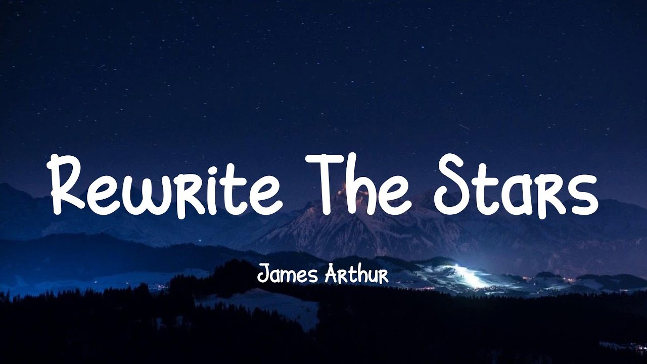 James Arthur - Rewrite The Stars (Lyrics) || Rosé, Miley Cyrus, Justin Timberlake... [MIX LYRICS]