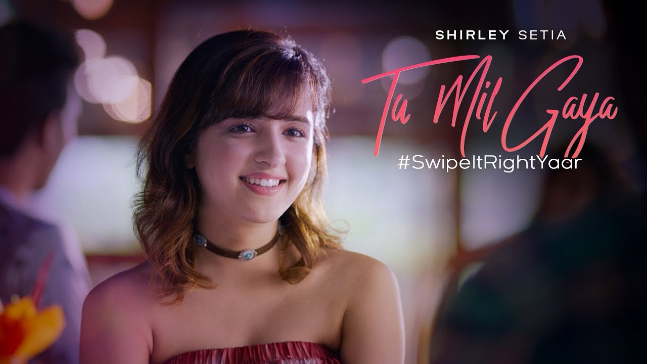 Tu Mil Gaya - (Official Video) | Shirley Setia ft. Eklavey Kashyap | #SwipeItRightYaar