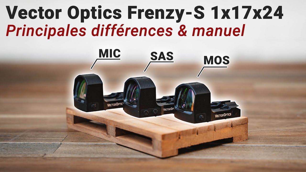 Vector Optics Frenzy-S 1x17x24 MIC, MOS & SAS | Principales différences & manuel