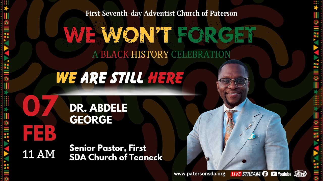 We Are Still Here| We Won't Forget| A Black History Celebration| Dr Abdele George| Feb. 7th