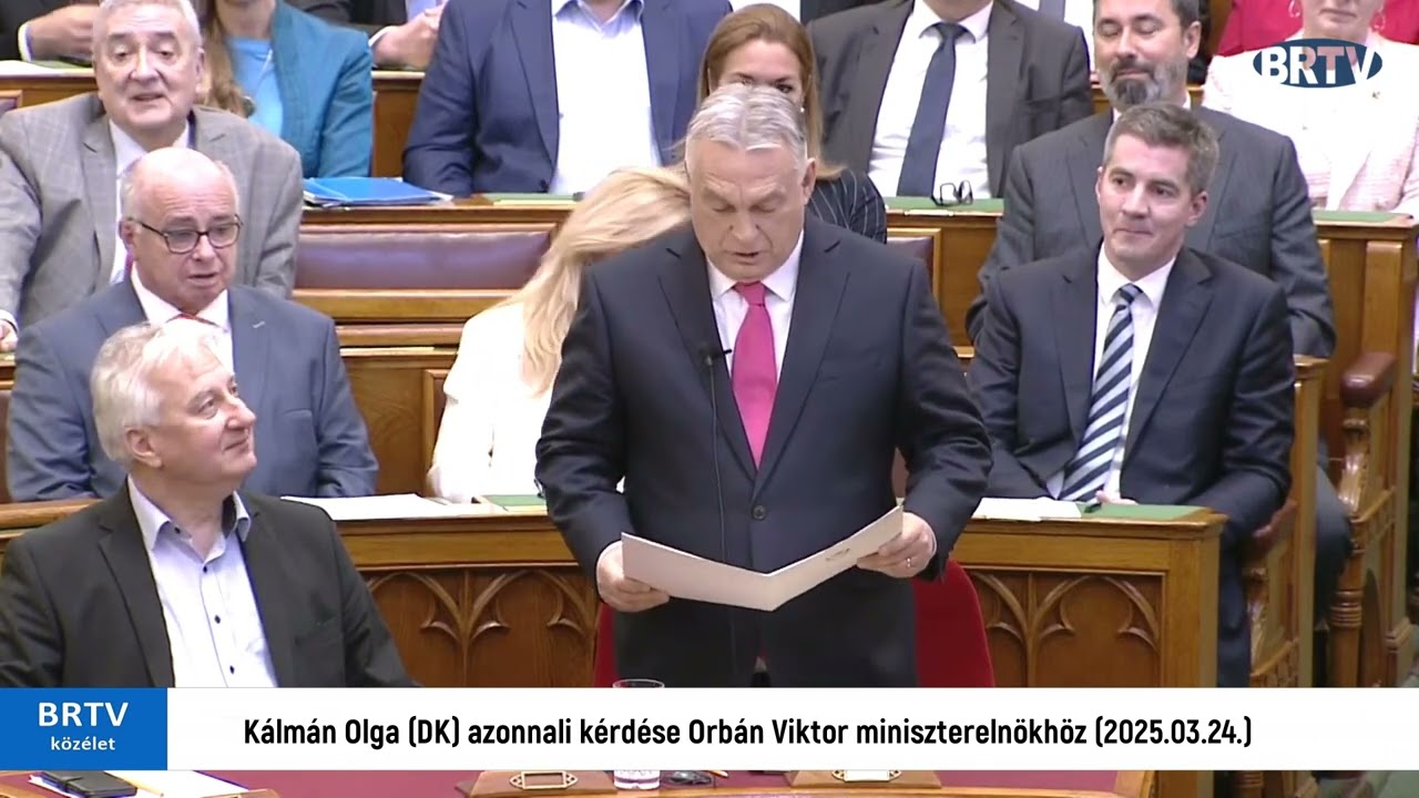 Kálmán Olga DK azonnali kérdése Orbán Viktor miniszterelnökhöz 2025 03 24