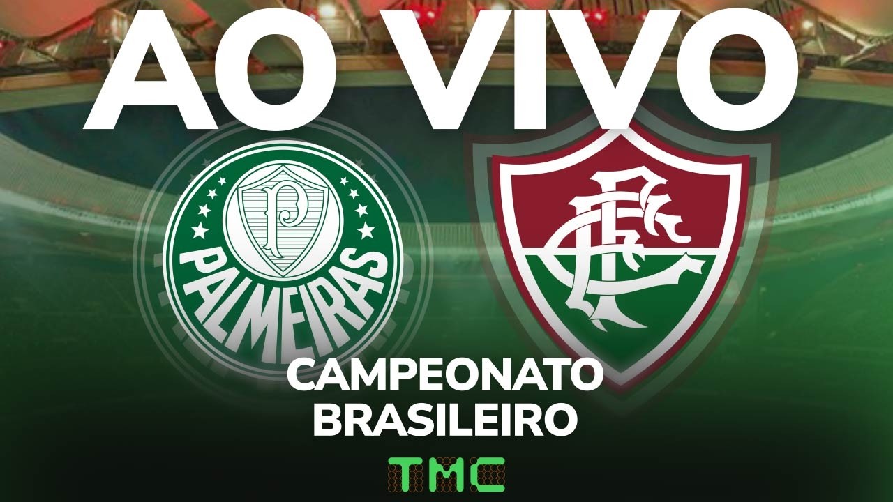 Palmeiras x Fluminense - AO VIVO - Campeonato Brasileiro 2026