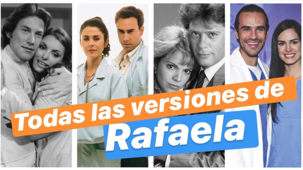 Todas las versiones de Rafaela