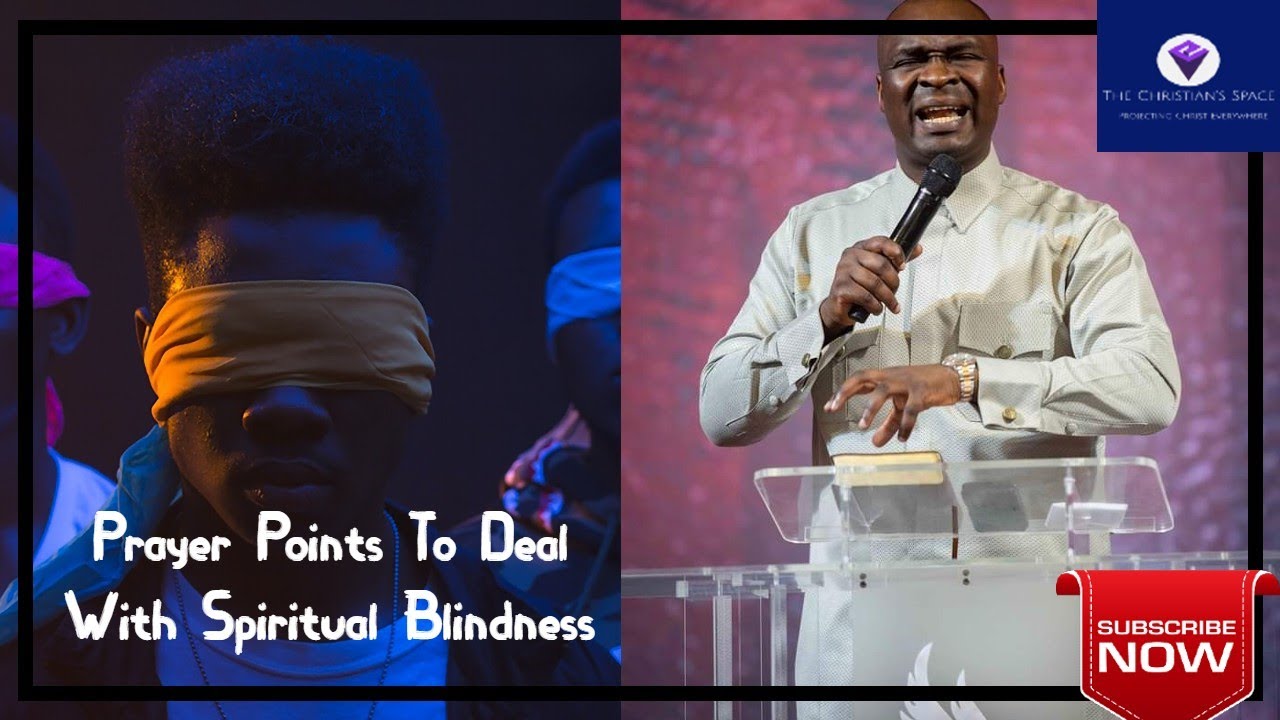 Powerful Prayer Points To Deal With Spiritual Blindness