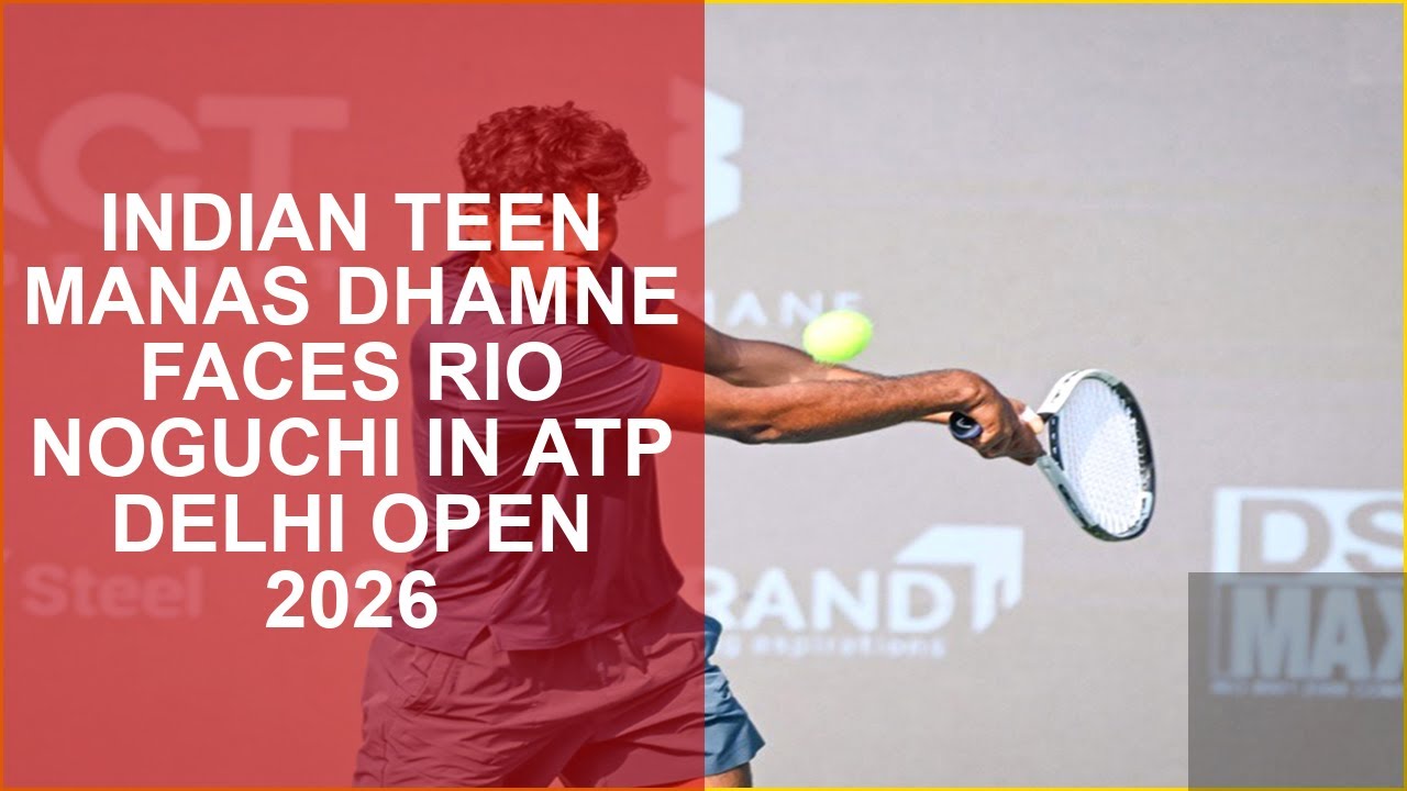 INDIAN TEEN MANAS DHAMNE FACES RIO NOGUCHI IN ATP DELHI OPEN 2026