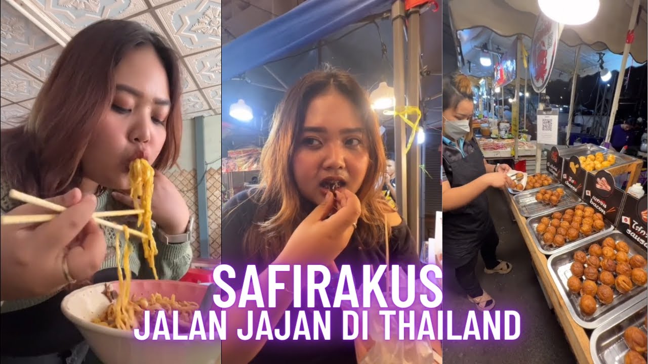 Kompilasi Safirakus Jajan di Thailand 