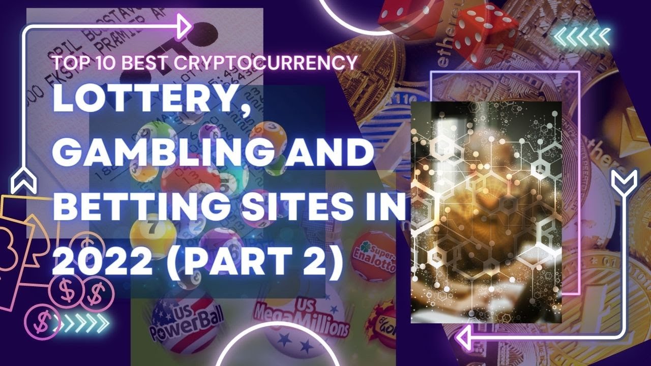 Top 10 - Best Cryptocurrency Lottery, Gambling and Betting Sites in 2022 (Part 2)